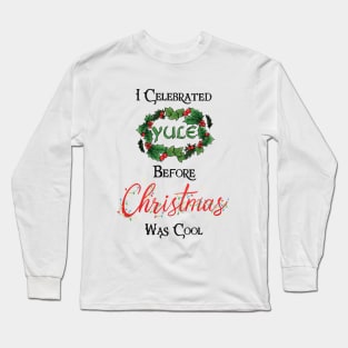 Funny Yule Holiday Design for Pagans Long Sleeve T-Shirt